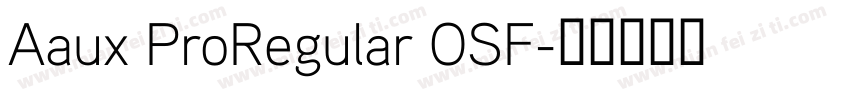 Aaux ProRegular OSF字体转换